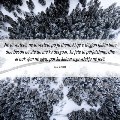 Picture 06 - Gjoni 5:24 ALB - Në të vërtetë, në të vërtetë po ju them: - Bible Verse Picture