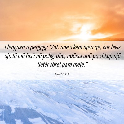 Picture 06 - Gjoni 5:7 ALB - I lënguari u përgjigj: 