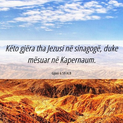 Picture 06 - Gjoni 6:59 ALB - Këto gjëra tha Jezusi në sinagogë, duke - Bible Verse Picture