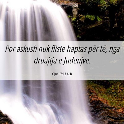 Picture 06 - Gjoni 7:13 ALB - Por askush nuk fliste haptas për të, nga - Bible Verse Picture