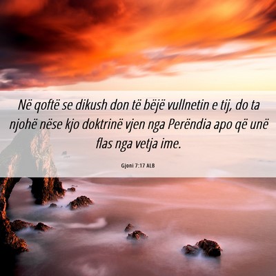 Picture 06 - Gjoni 7:17 ALB - Në qoftë se dikush don të bëjë vullnetin e - Bible Verse Picture