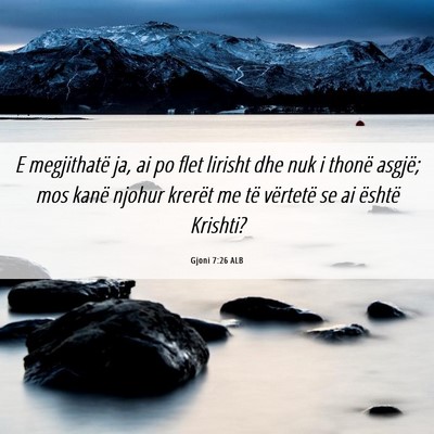 Picture 06 - Gjoni 7:26 ALB - E megjithatë ja, ai po flet lirisht dhe nuk i - Bible Verse Picture