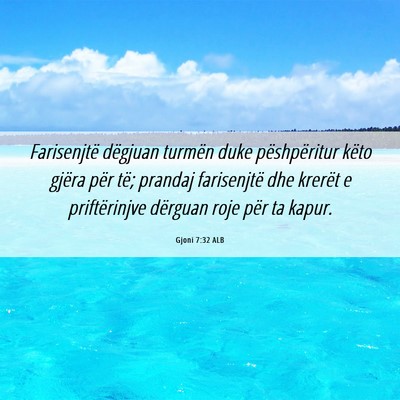 Picture 06 - Gjoni 7:32 ALB - Farisenjtë dëgjuan turmën duke pëshpëritur - Bible Verse Picture