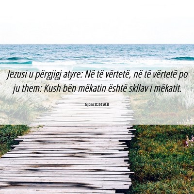 Picture 06 - Gjoni 8:34 ALB - Jezusi u përgjigj atyre: Në të vërtetë, në - Bible Verse Picture