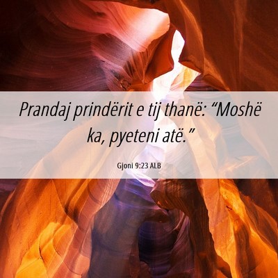 Picture 06 - Gjoni 9:23 ALB - Prandaj prindërit e tij thanë: “Moshë ka, - Bible Verse Picture