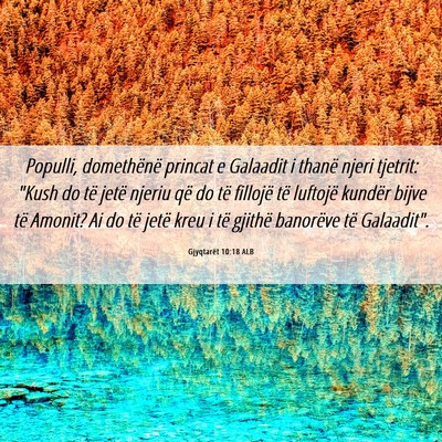 Picture 06 - Gjyqtarët 10:18 ALB - Populli, domethënë princat e Galaadit i thanë - Bible Verse Picture