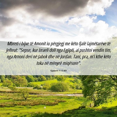 Picture 06 - Gjyqtarët 11:13 ALB - Mbreti i bijve të Amonit iu përgjegj me këto - Bible Verse Picture