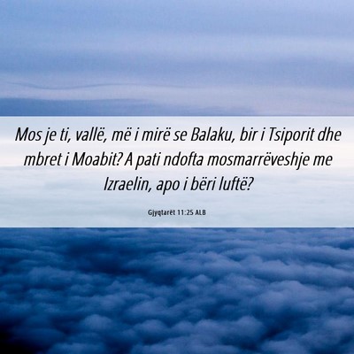 Picture 06 - Gjyqtarët 11:25 ALB - Mos je ti, vallë, më i mirë se Balaku, bir i - Bible Verse Picture