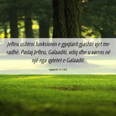 Picture 06 - Gjyqtarët 12:7 ALB - Jefteu ushtroi funksionin e gjyqtarit gjashtë - Bible Verse Picture