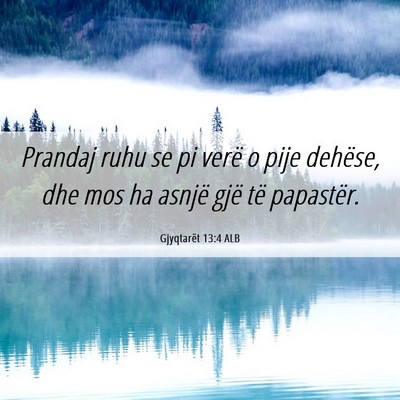 Picture 06 - Gjyqtarët 13:4 ALB - Prandaj ruhu se pi verë o pije dehëse, dhe mos - Bible Verse Picture