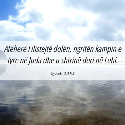 Picture 06 - Gjyqtarët 15:9 ALB - Atëherë Filistejtë dolën, ngritën kampin e - Bible Verse Picture