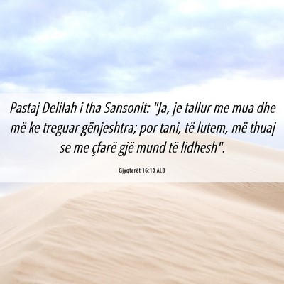 Picture 06 - Gjyqtarët 16:10 ALB - Pastaj Delilah i tha Sansonit: 