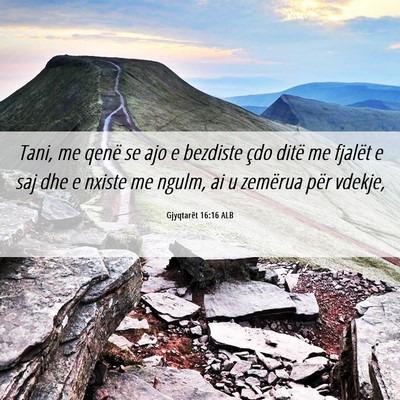Picture 06 - Gjyqtarët 16:16 ALB - Tani, me qenë se ajo e bezdiste çdo ditë me - Bible Verse Picture