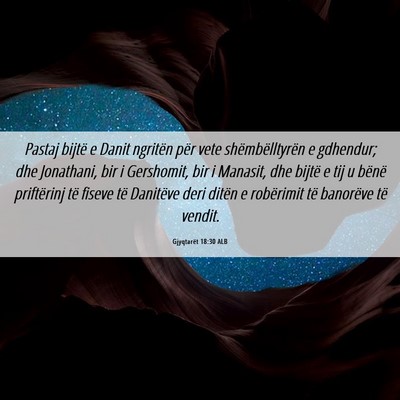 Picture 06 - Gjyqtarët 18:30 ALB - Pastaj bijtë e Danit ngritën për vete - Bible Verse Picture