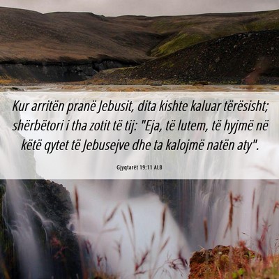 Picture 06 - Gjyqtarët 19:11 ALB - Kur arritën pranë Jebusit, dita kishte kaluar - Bible Verse Picture