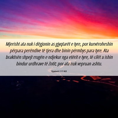 Picture 06 - Gjyqtarët 2:17 ALB - Mjerisht ata nuk i dëgjonin as gjyqtarët e - Bible Verse Picture