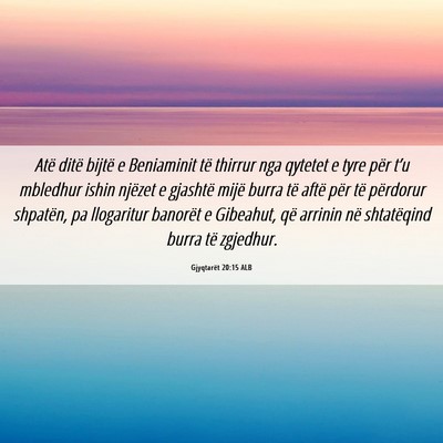 Picture 06 - Gjyqtarët 20:15 ALB - Atë ditë bijtë e Beniaminit të thirrur nga - Bible Verse Picture