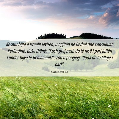 Picture 06 - Gjyqtarët 20:18 ALB - Kështu bijtë e Izraelit lëvizën, u ngjitën - Bible Verse Picture