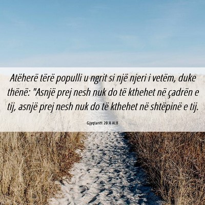 Picture 06 - Gjyqtarët 20:8 ALB - Atëherë tërë populli u ngrit si një njeri i - Bible Verse Picture