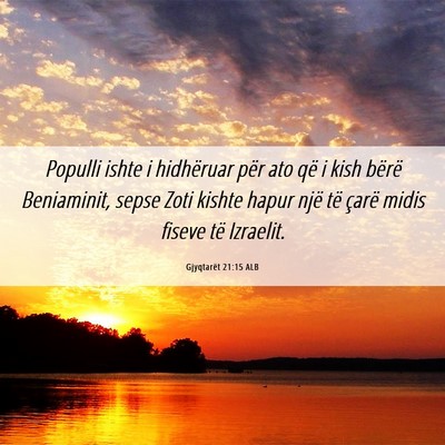 Picture 06 - Gjyqtarët 21:15 ALB - Populli ishte i hidhëruar për ato që i kish - Bible Verse Picture