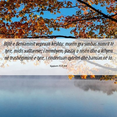 Picture 06 - Gjyqtarët 21:23 ALB - Bijtë e Beniaminit vepruan kështu: morën gra - Bible Verse Picture