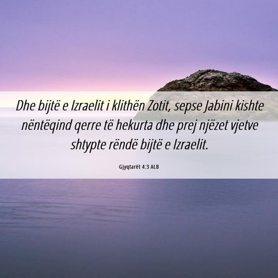 Picture 06 - Gjyqtarët 4:3 ALB - Dhe bijtë e Izraelit i klithën Zotit, sepse - Bible Verse Picture