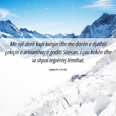 Picture 06 - Gjyqtarët 5:26 ALB - Me një dorë kapi kunjin dhe me dorën e - Bible Verse Picture
