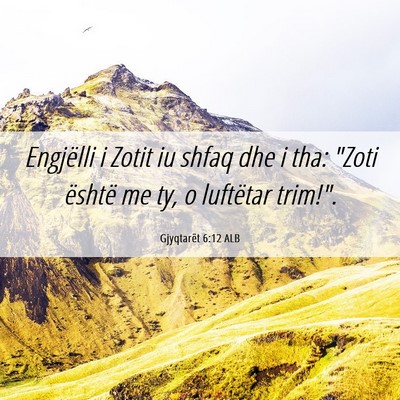 Picture 06 - Gjyqtarët 6:12 ALB - Engjëlli i Zotit iu shfaq dhe i tha: 