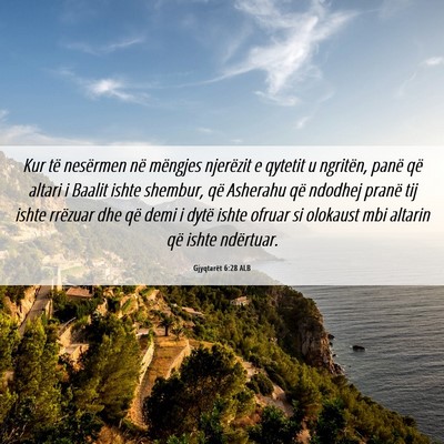 Picture 06 - Gjyqtarët 6:28 ALB - Kur të nesërmen në mëngjes njerëzit e - Bible Verse Picture