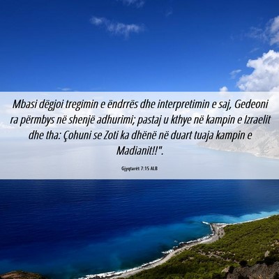 Picture 06 - Gjyqtarët 7:15 ALB - Mbasi dëgjoi tregimin e ëndrrës dhe - Bible Verse Picture