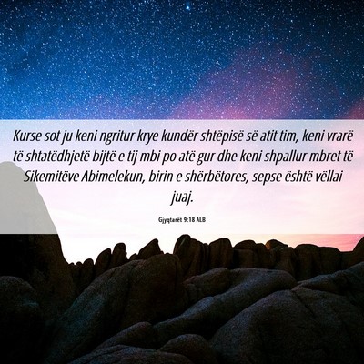 Picture 06 - Gjyqtarët 9:18 ALB - Kurse sot ju keni ngritur krye kundër shtëpisë - Bible Verse Picture
