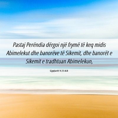 Picture 06 - Gjyqtarët 9:23 ALB - Pastaj Perëndia dërgoi një frymë të keq - Bible Verse Picture