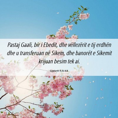 Picture 06 - Gjyqtarët 9:26 ALB - Pastaj Gaali, bir i Ebedit, dhe vëllezërit e - Bible Verse Picture