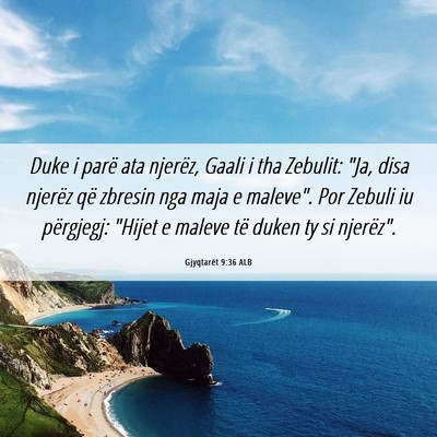 Picture 06 - Gjyqtarët 9:36 ALB - Duke i parë ata njerëz, Gaali i tha Zebulit: - Bible Verse Picture