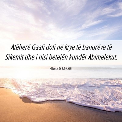 Picture 06 - Gjyqtarët 9:39 ALB - Atëherë Gaali doli në krye të banorëve të - Bible Verse Picture