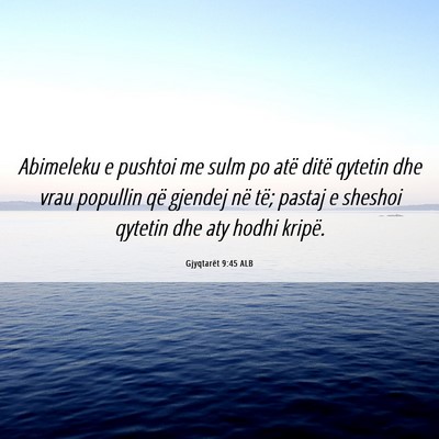 Picture 06 - Gjyqtarët 9:45 ALB - Abimeleku e pushtoi me sulm po atë ditë qytetin - Bible Verse Picture
