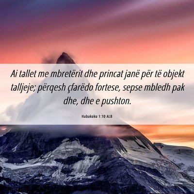 Picture 06 - Habakuku 1:10 ALB - Ai tallet me mbretërit dhe princat janë për - Bible Verse Picture