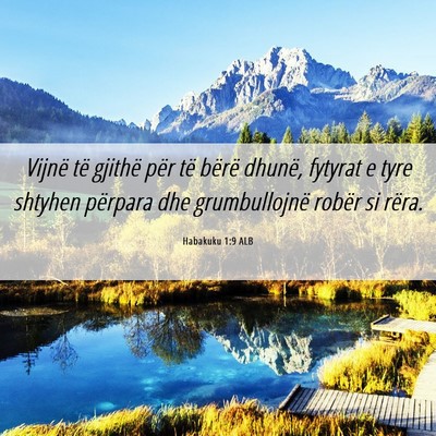 Picture 06 - Habakuku 1:9 ALB - Vijnë të gjithë për të bërë dhunë, - Bible Verse Picture