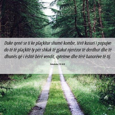 Picture 06 - Habakuku 2:8 ALB - Duke qenë se ti ke plaçkitur shumë kombe, - Bible Verse Picture