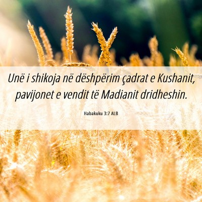 Picture 06 - Habakuku 3:7 ALB - Unë i shikoja në dëshpërim çadrat e - Bible Verse Picture