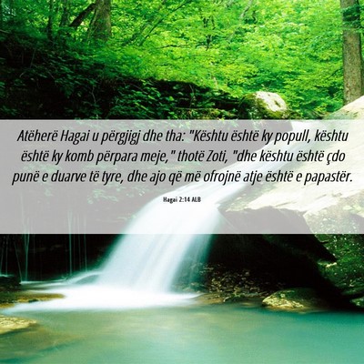 Picture 06 - Hagai 2:14 ALB - Atëherë Hagai u përgjigj dhe tha: 