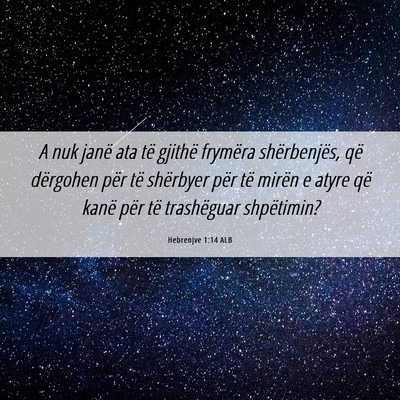 Picture 06 - Hebrenjve 1:14 ALB - A nuk janë ata të gjithë frymëra - Bible Verse Picture