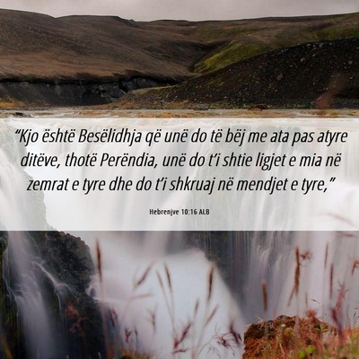 Picture 06 - Hebrenjve 10:16 ALB - “Kjo është Besëlidhja që unë do të bëj - Bible Verse Picture