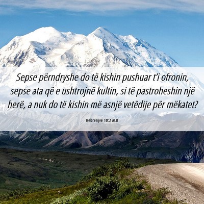 Picture 06 - Hebrenjve 10:2 ALB - Sepse përndryshe do të kishin pushuar t’i - Bible Verse Picture