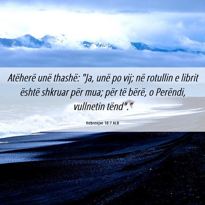 Picture 06 - Hebrenjve 10:7 ALB - Atëherë unë thashë: 