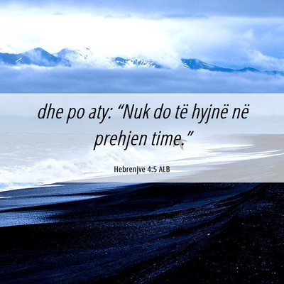 Picture 06 - Hebrenjve 4:5 ALB - dhe po aty: “Nuk do të hyjnë në prehjen - Bible Verse Picture