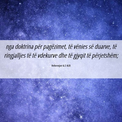 Picture 06 - Hebrenjve 6:2 ALB - nga doktrina për pagëzimet, të vënies së - Bible Verse Picture