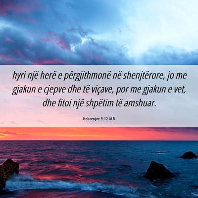 Picture 06 - Hebrenjve 9:12 ALB - hyri një herë e përgjithmonë në - Bible Verse Picture