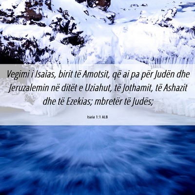 Picture 06 - Isaia 1:1 ALB - Vegimi i Isaias, birit të Amotsit, që ai pa - Bible Verse Picture