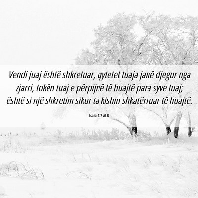 Picture 06 - Isaia 1:7 ALB - Vendi juaj është shkretuar, qytetet tuaja janë - Bible Verse Picture